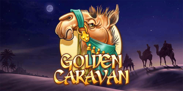 Tips Jitu Main Slot Golden Caravan Untuk Jackpot Beruntun 
