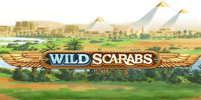 Slot Wild Scarabs Gampang Menang Untuk Pemula Hari Ini
